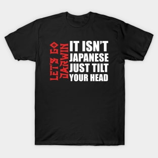 it isn't Japanese just tilt your head Let's Go Darwin T-Shirt